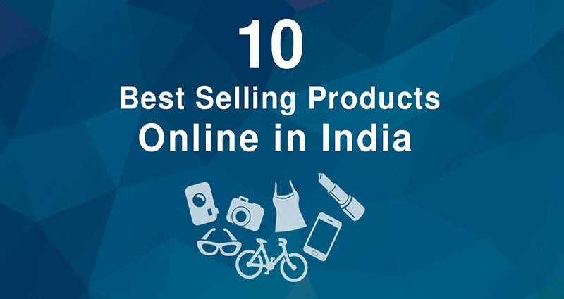 10 Best Selling Products Online in India of all Time